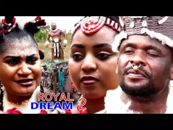 Video: Royal Dream Season 2 | 2018 Latest Nigerian Nollywood Movie